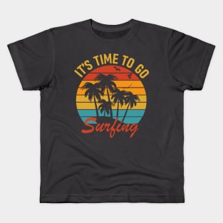 To go surfing Kids T-Shirt